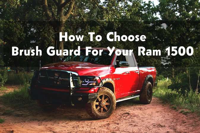 How To Choose Brush Guard For Your Ram 1500