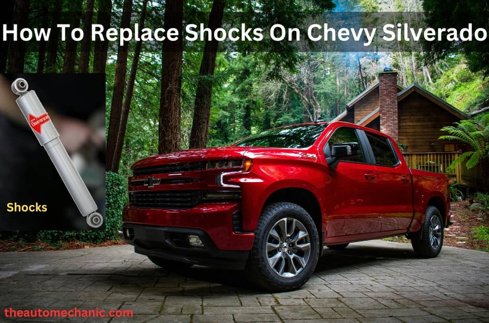 How To Replace Shocks On Chevy Silverado