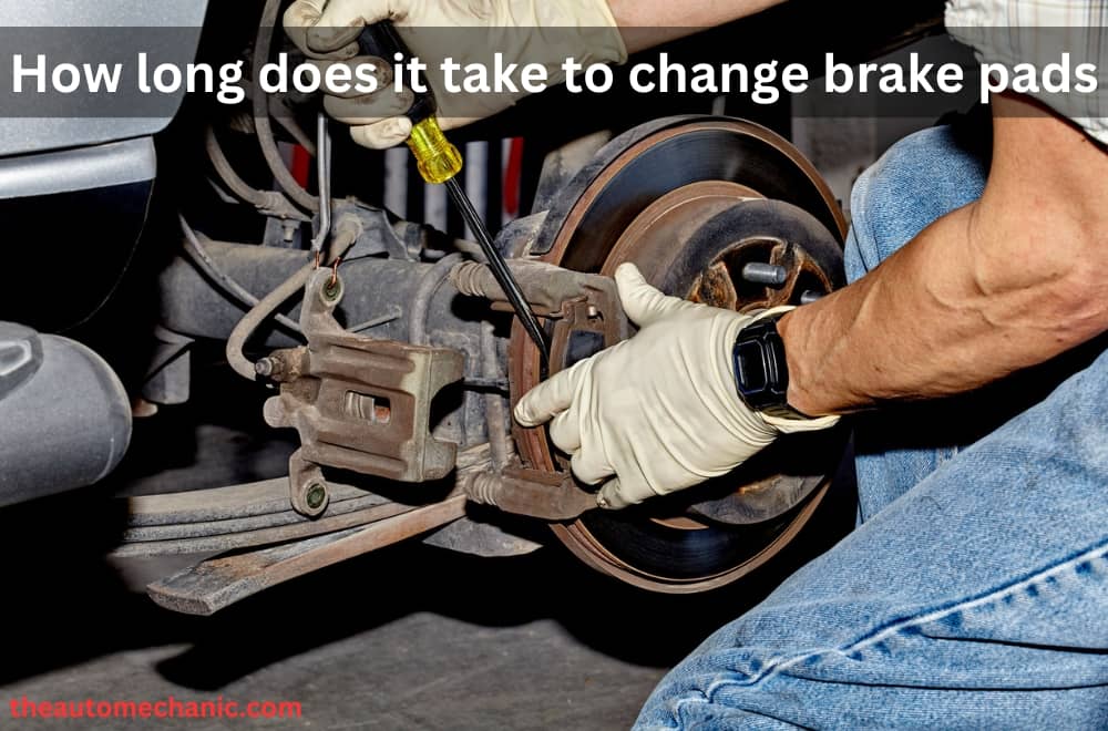 How long does it take to change brake pads